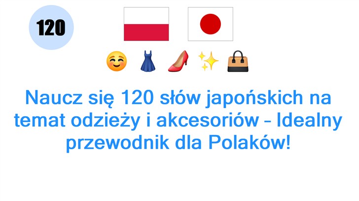 Naucz się 120 słów japońskich na temat odzieży i akcesoriów – Idealny przewodnik dla Polaków!